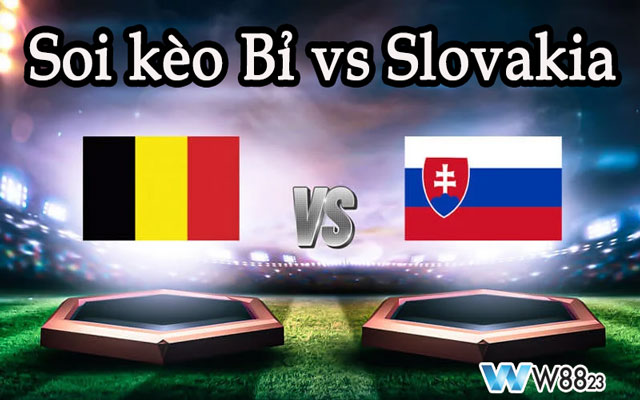 Bỉ vs Slovakia
